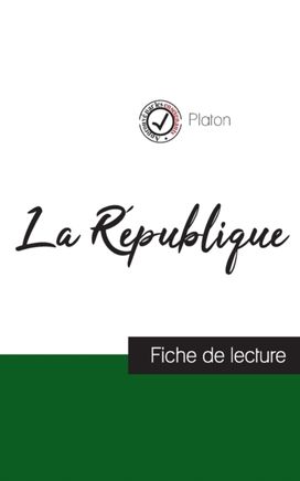 Republique De Platon (Fiche De Lecture Et Analyse Complete De L'oeuvre)