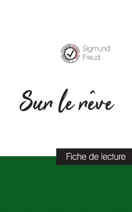 Sur Le Reve De Sigmund Freud (Fiche De Lecture Et Analyse Complete De L'oeuvre)