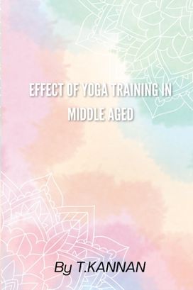 Effect of Yoga Training in Middle Aged Effect of Yoga Training in Middle Aged