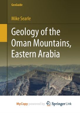 Geology of the Oman Mountains, Eastern Arabia Geology of the Oman Mountains, Eastern Arabia