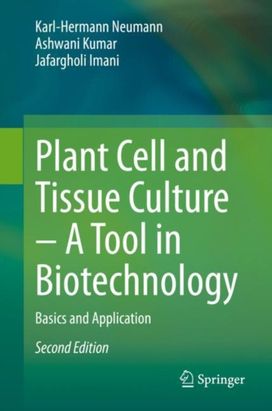 Plant Cell and Tissue Culture - a Tool in Biotechnology