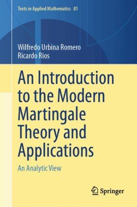 Introduction to the Modern Martingale Theory and Applications Introduction to the Modern Martingale Theory and Applications