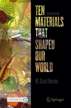 Ten Materials That Shaped Our World Ten Materials That Shaped Our World