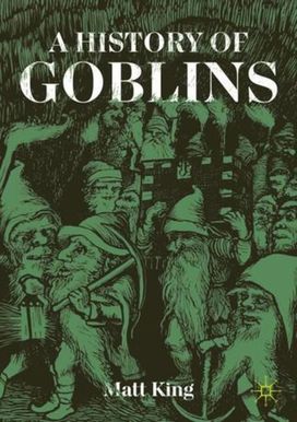 History of Goblins History of Goblins