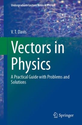 Vectors in Physics Vectors in Physics