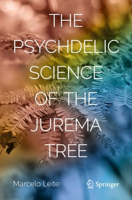 Psychedelic Science of the Jurema Tree Psychedelic Science of the Jurema Tree