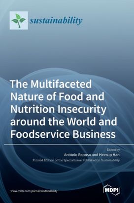 Multifaceted Nature of Food and Nutrition Insecurity Around the World and Foodservice Business Multifaceted Nature of Food and Nutrition Insecurity Around the World and Foodservice Business