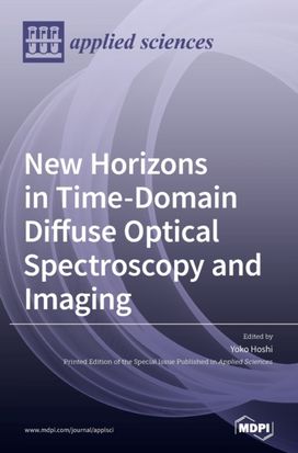New Horizons in Time-Domain Diffuse Optical Spectroscopy and Imaging New Horizons in Time-Domain Diffuse Optical Spectroscopy and Imaging