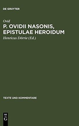 P. Ovidii Nasonis, Epistulae Heroidum P. Ovidii Nasonis, Epistulae Heroidum