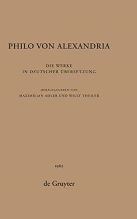 Philo Von Alexandria: Die Werke in Deutscher Ubersetzung. Band 2