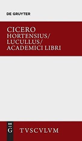 Hortensius. Lucullus. Academici Libri Hortensius. Lucullus. Academici Libri