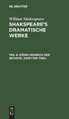 Konig Heinrich der Sechste, Zweyter Theil Konig Heinrich der Sechste, Zweyter Theil