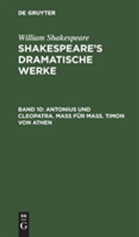 Antonius und Cleopatra. Maß fur Maß. Timon von Athen