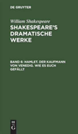 Hamlet. Der Kaufmann von Venedig. Wie es euch gefallt