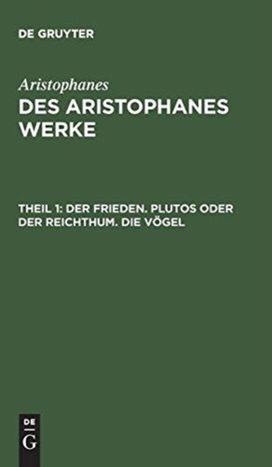 Frieden. Plutos Oder Der Reichthum. Die Vogel Frieden. Plutos Oder Der Reichthum. Die Vogel