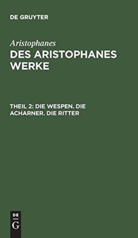 Wespen. Die Acharner. Die Ritter Wespen. Die Acharner. Die Ritter
