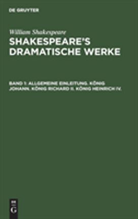 Allgemeine Einleitung. Konig Johann. Konig Richard II. Konig Heinrich IV. Allgemeine Einleitung. Konig Johann. Konig Richard II. Konig Heinrich IV.
