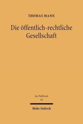 Die offentlich-rechtliche Gesellschaft Die offentlich-rechtliche Gesellschaft