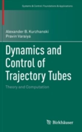 Dynamics and Control of Trajectory Tubes Dynamics and Control of Trajectory Tubes