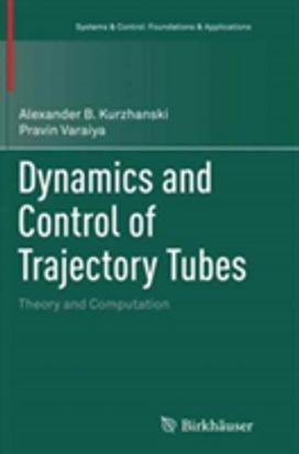 Dynamics and Control of Trajectory Tubes Dynamics and Control of Trajectory Tubes