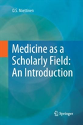 Medicine as a Scholarly Field: An Introduction Medicine as a Scholarly Field: An Introduction