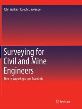 Surveying for Civil and Mine Engineers Surveying for Civil and Mine Engineers