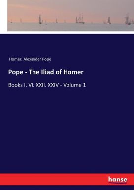 Pope - the Iliad of Homer