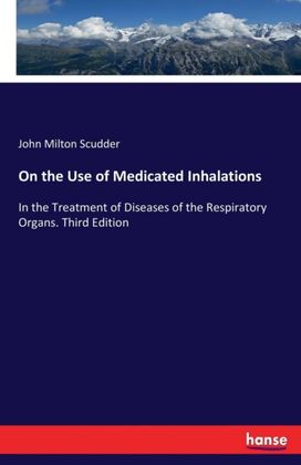 On the Use of Medicated Inhalations On the Use of Medicated Inhalations