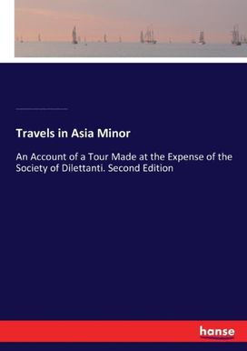 Travels in Asia Minor Travels in Asia Minor