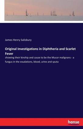 Original Investigations in Diphtheria and Scarlet Fever