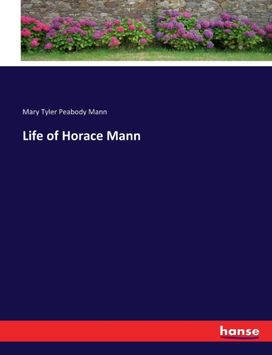 Life of Horace Mann Life of Horace Mann
