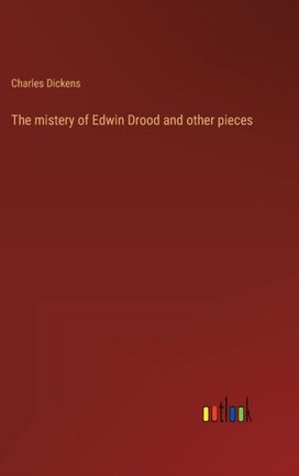 Mistery of Edwin Drood and Other Pieces