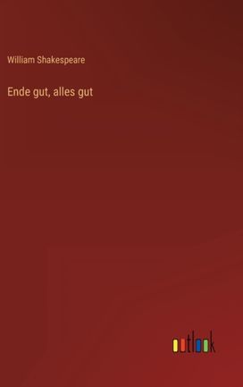 Ende Gut, Alles Gut