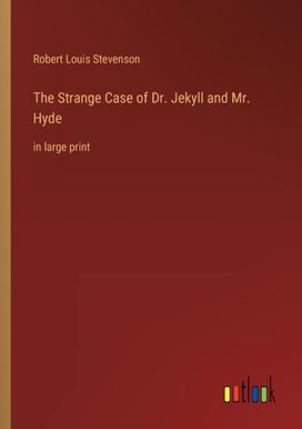 Strange Case of Dr. Jekyll and Mr. Hyde Strange Case of Dr. Jekyll and Mr. Hyde