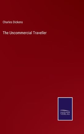Uncommercial Traveller Uncommercial Traveller