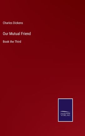 Our Mutual Friend Our Mutual Friend