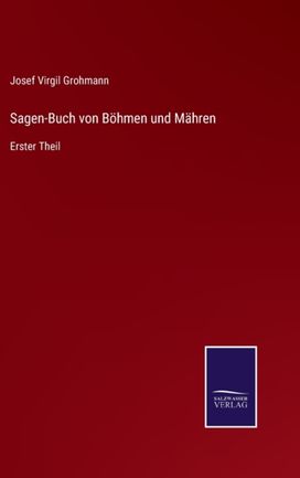 Sagen-Buch Von Boehmen Und Mahren