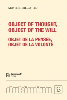 Object of thought, Object of the will / Objet de la pensee, Objet de la volonte : Object of thought, Object of the will / Objet de la pensee, Objet de la volonte :