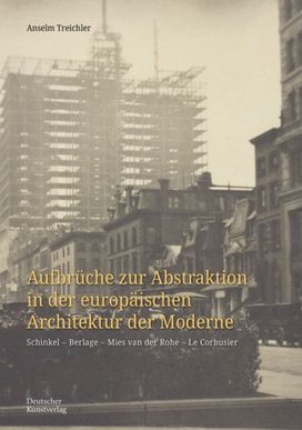 Aufbruche zur Abstraktion in der europaischen Architektur der Moderne