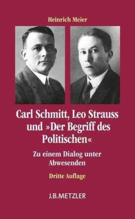 Carl Schmitt, Leo Strauss Und \"Der Begriff Des Politischen\" Carl Schmitt, Leo Strauss Und \"Der Begriff Des Politischen\"