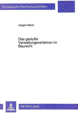 Das Gestufte Verwaltungsverfahren Im Baurecht Das Gestufte Verwaltungsverfahren Im Baurecht