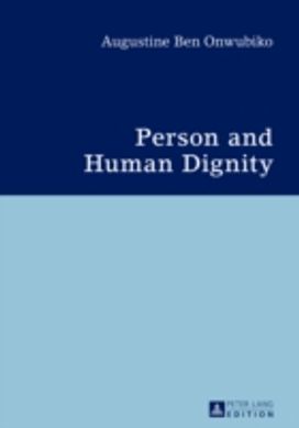 Person and Human Dignity Person and Human Dignity