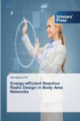 Energy-Efficient Reactive Radio Design in Body Area Networks