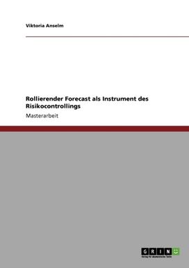 Rollierender Forecast Als Instrument Des Risikocontrollings