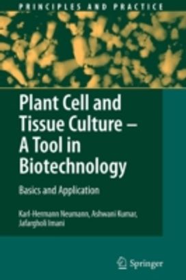 Plant Cell and Tissue Culture - a Tool in Biotechnology