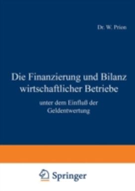 Die Finanzierung Und Bilanz Wirtschaftlicher Betriebe