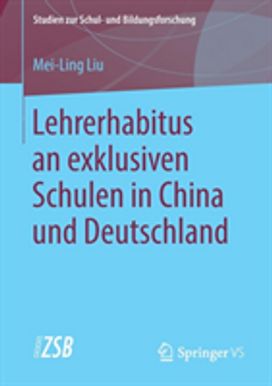 Lehrerhabitus an Exklusiven Schulen in China Und Deutschland Lehrerhabitus an Exklusiven Schulen in China Und Deutschland