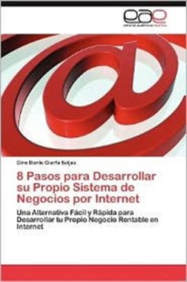 8 Pasos Para Desarrollar Su Propio Sistema De Negocios Por Internet 8 Pasos Para Desarrollar Su Propio Sistema De Negocios Por Internet