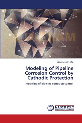 Modeling of Pipeline Corrosion Control by Cathodic Protection Modeling of Pipeline Corrosion Control by Cathodic Protection