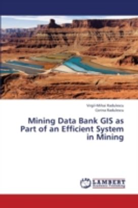 Mining Data Bank Gis as Part of an Efficient System in Mining Mining Data Bank Gis as Part of an Efficient System in Mining